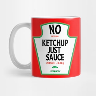 No Ketchup Just Sauce Mug